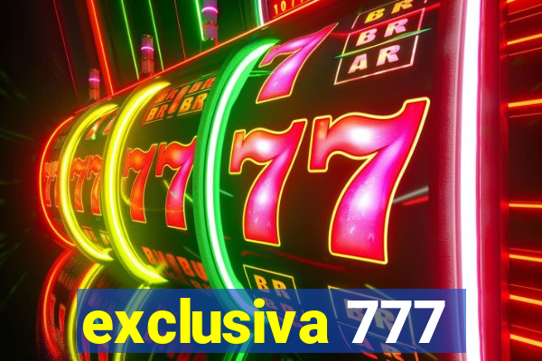 exclusiva 777